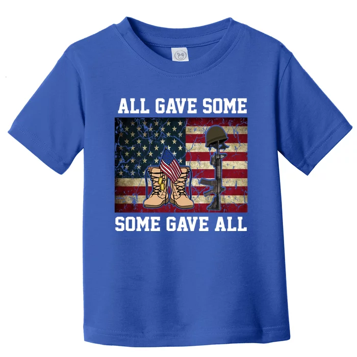 All Gave Some Some Gave All Memorial Day Design Funny Gift Toddler T-Shirt