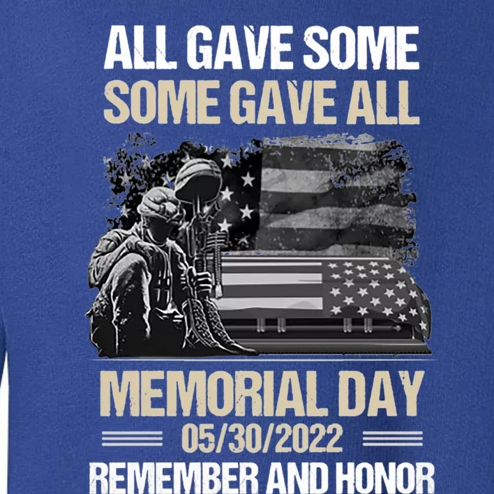 All Gave Some Some Gave All Memorial Day Remember And Honor Gift Toddler Sweatshirt