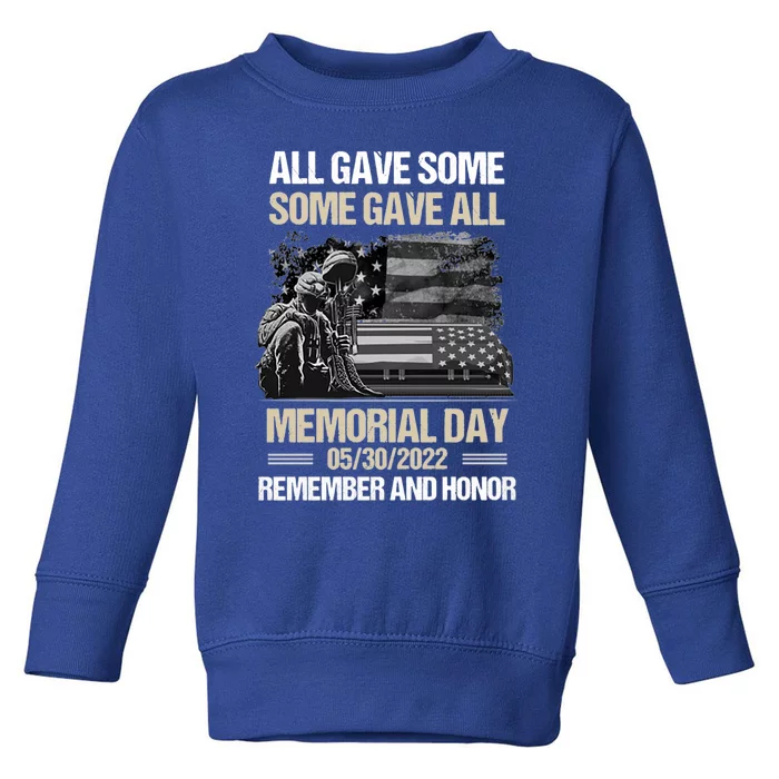 All Gave Some Some Gave All Memorial Day Remember And Honor Gift Toddler Sweatshirt