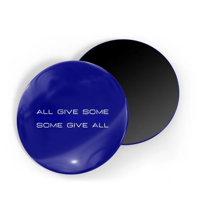 All Gave Some Some Gave All Thin Blue Line Gift Magnet