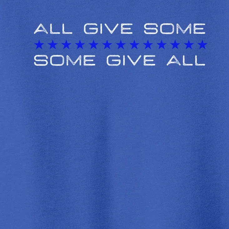 All Gave Some Some Gave All Thin Blue Line Gift Toddler T-Shirt