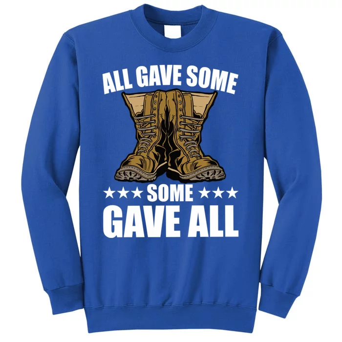 All Gave Some Some Gave All Memorial Day Some Gave All Funny Gift Sweatshirt