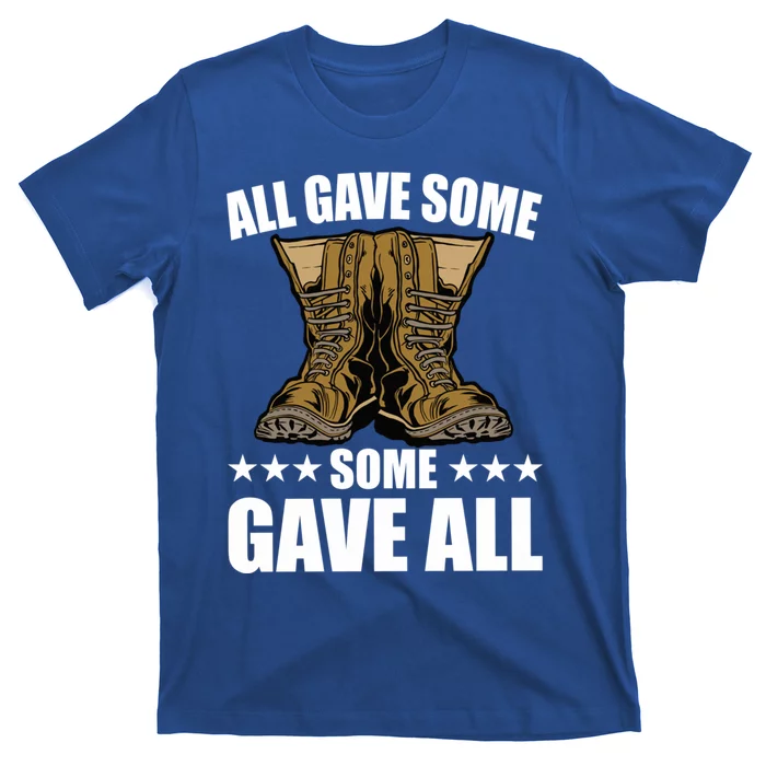 All Gave Some Some Gave All Memorial Day Some Gave All Funny Gift T-Shirt