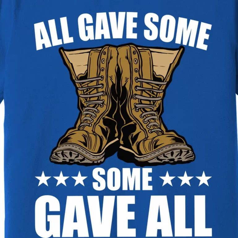 All Gave Some Some Gave All Memorial Day Some Gave All Funny Gift Premium T-Shirt