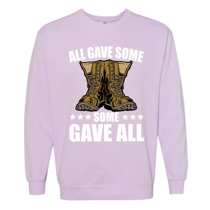 All Gave Some Some Gave All Memorial Day Some Gave All Funny Gift Garment-Dyed Sweatshirt