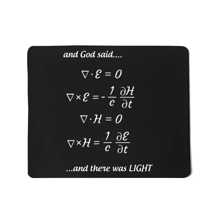 And God Said MaxwellS Equations And There Was Light Mousepad