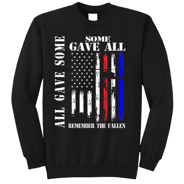 All Gave Some Some Gave All Flag Veteran Memorial Day Family Tall Sweatshirt