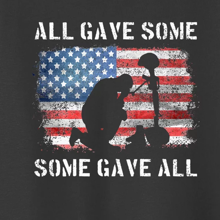 All Gave Some Some Gave All I Veteran & Memorials Day Toddler T-Shirt