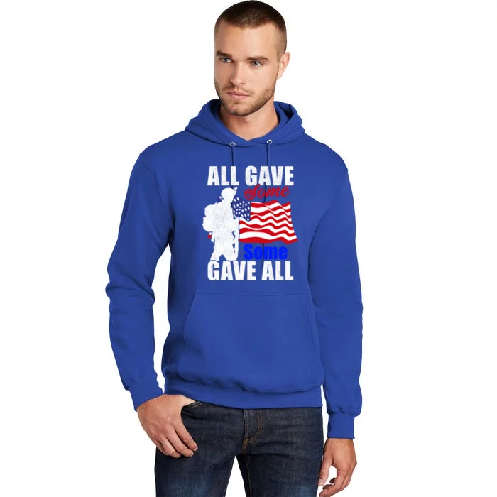 All Gave Some Some Gave All Veteran Memorial Day Gift Tall Hoodie