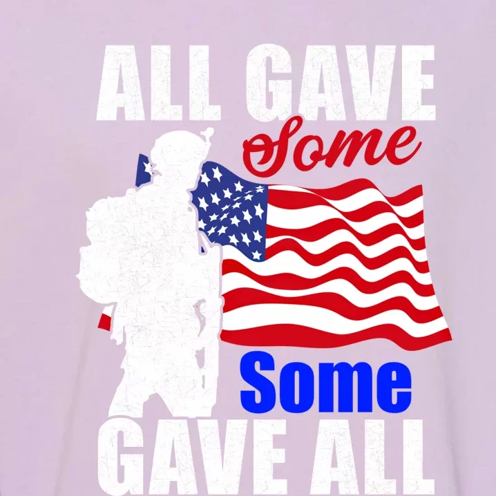 All Gave Some Some Gave All Veteran Memorial Day Gift Garment-Dyed Sweatshirt