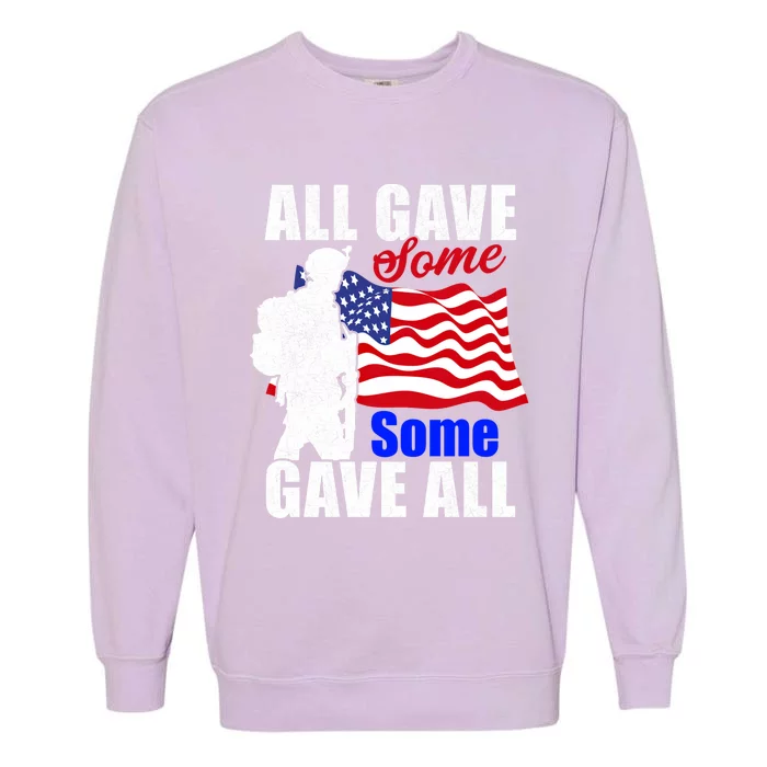 All Gave Some Some Gave All Veteran Memorial Day Gift Garment-Dyed Sweatshirt