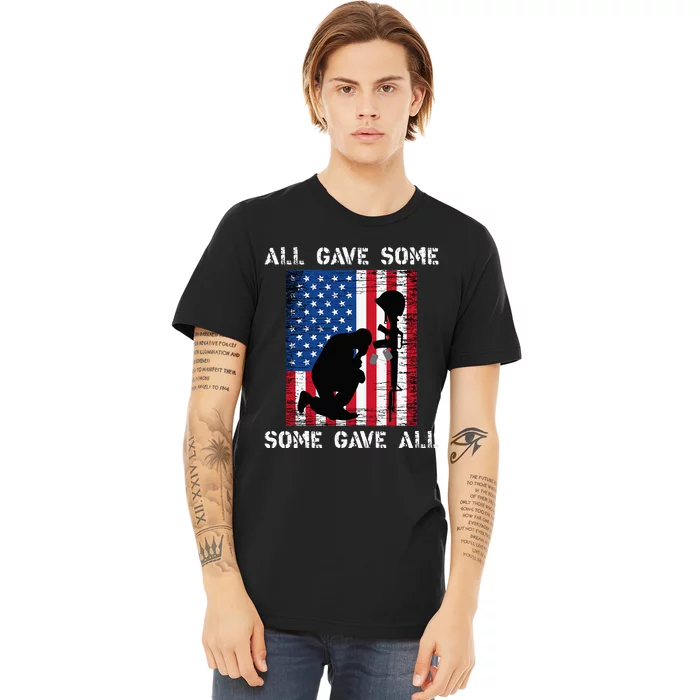 All Gave Some Some Gave All Veteran & Memorials Day Premium T-Shirt