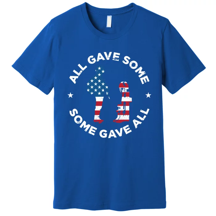 All Gave Some Some Gave All Memorial Day Veterans Day Gift Premium T-Shirt