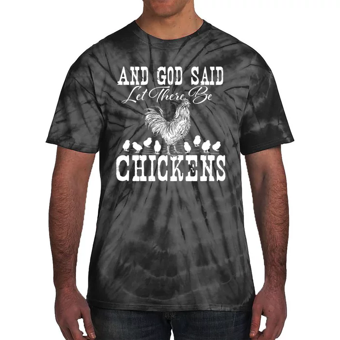 And God Said Let There Be Chickens Farm Animal Farming Tie-Dye T-Shirt