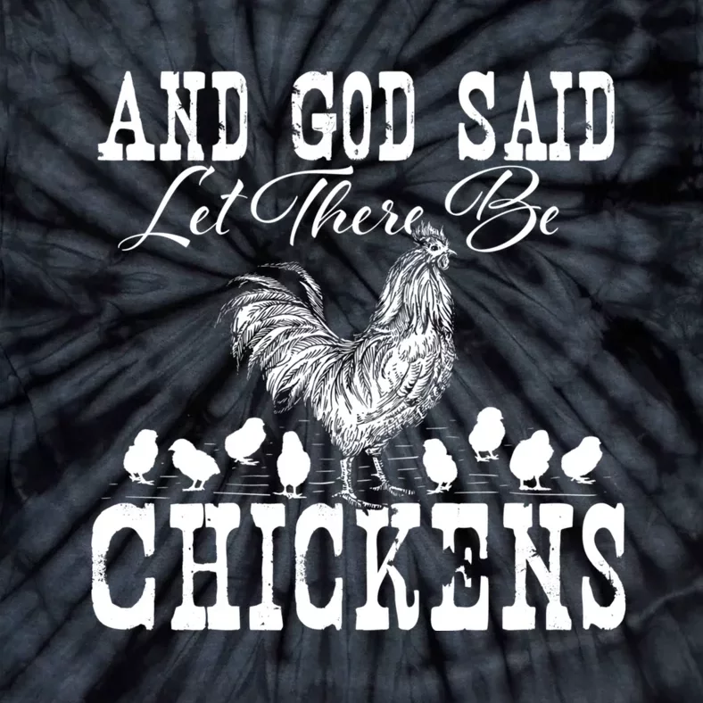 And God Said Let There Be Chickens Farm Animal Farming Tie-Dye T-Shirt