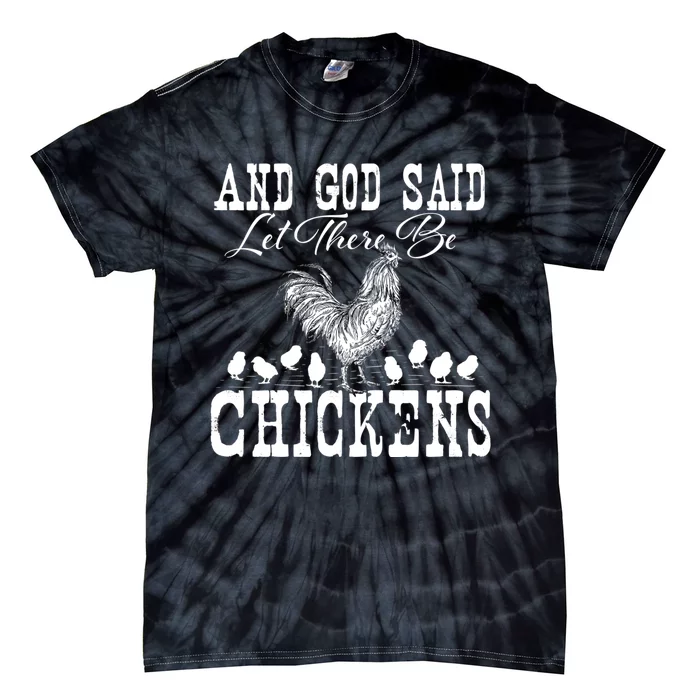 And God Said Let There Be Chickens Farm Animal Farming Tie-Dye T-Shirt