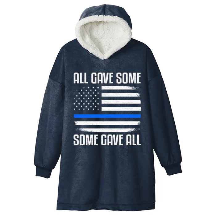 All Gave Some Some Gave All Police Thin Blue Line Great Gift Hooded Wearable Blanket