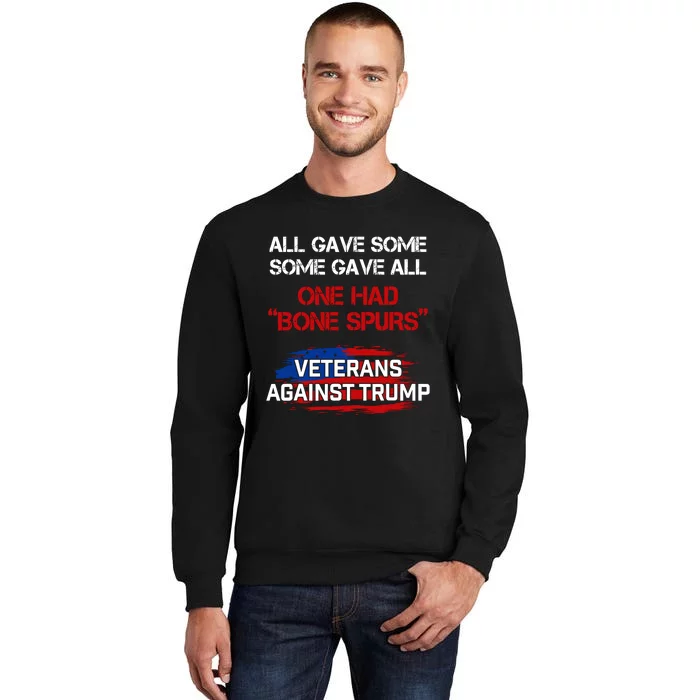 All Gave Some Gave All One Had Bone Spurs Veterans Against Trump Tall Sweatshirt