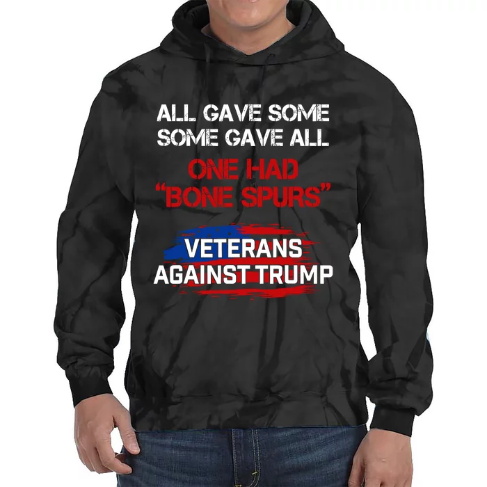 All Gave Some Gave All One Had Bone Spurs Veterans Against Trump Tie Dye Hoodie