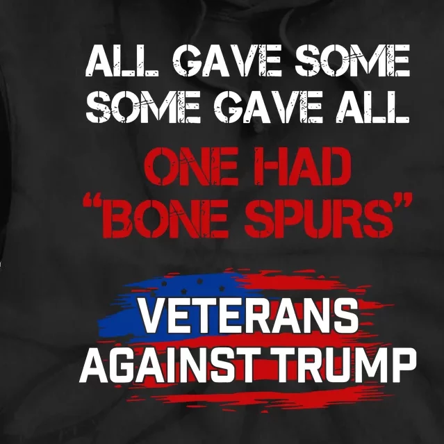 All Gave Some Gave All One Had Bone Spurs Veterans Against Trump Tie Dye Hoodie