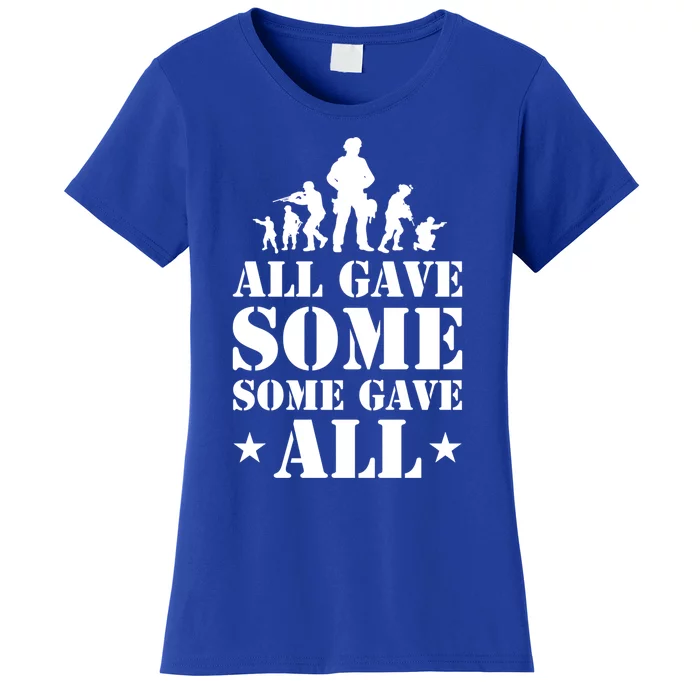 All Gave Some Some Gave All Gift Veterans Gift Women's T-Shirt