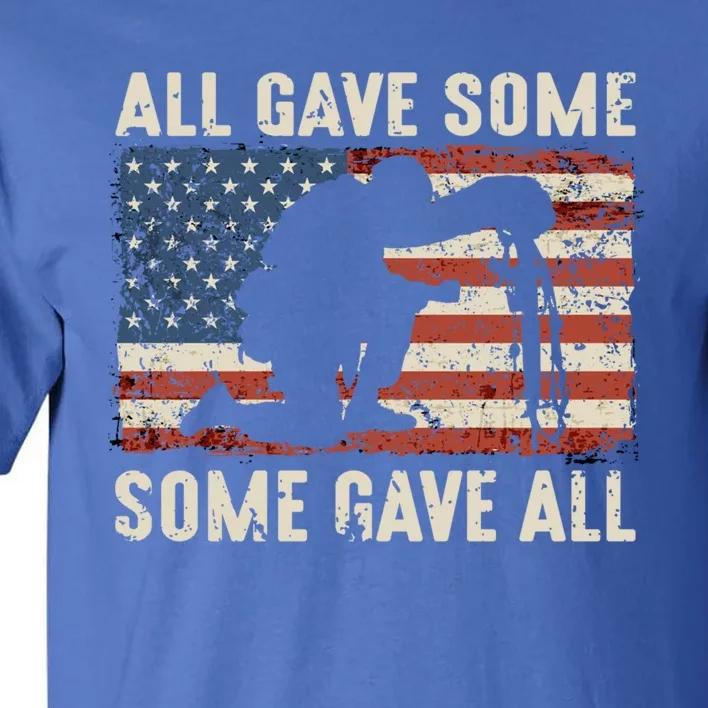 All Gave Some Some Gave All Cute Gift Tall T-Shirt