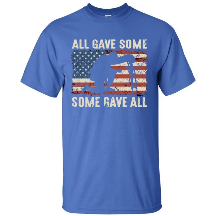 All Gave Some Some Gave All Cute Gift Tall T-Shirt