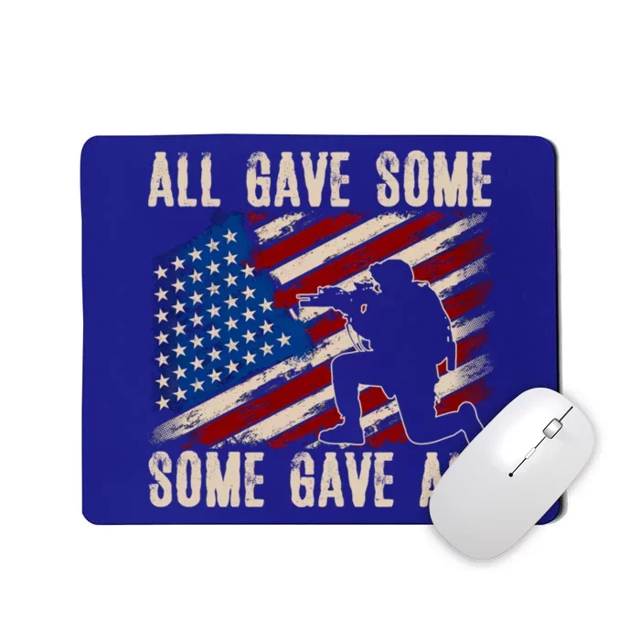 All Gave Some Some Gave All Gift Memorial's Day Great Gift Mousepad