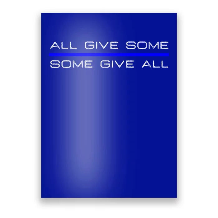 All Gave Some Some Gave All Thin Blue Line Gift Poster