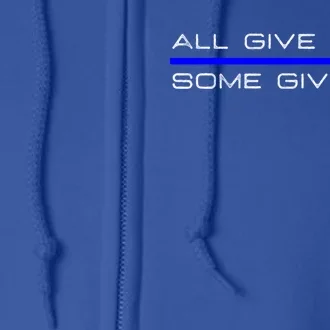 All Gave Some Some Gave All Thin Blue Line Gift Full Zip Hoodie