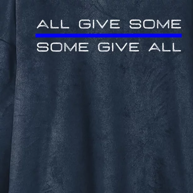 All Gave Some Some Gave All Thin Blue Line Gift Hooded Wearable Blanket