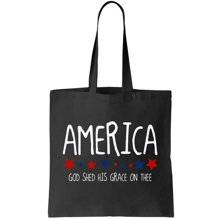 America God Shed His Grace On Thee Tee 4th Of July Men Women Tote Bag