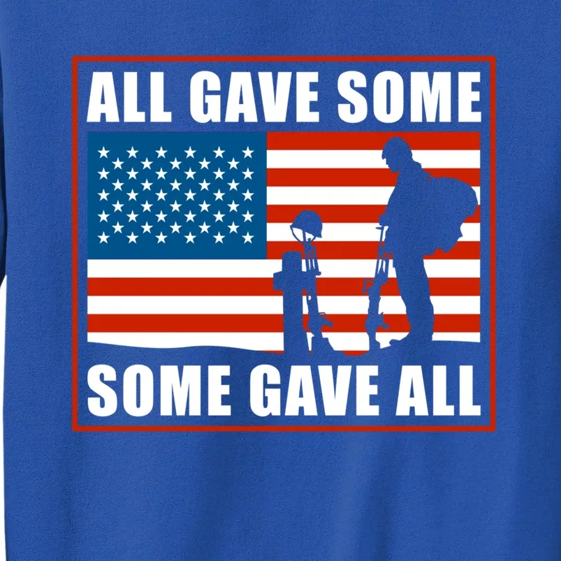 All Gave Some Some Gave All Usa Flag Veteran And Memorial Day Gift Tall Sweatshirt