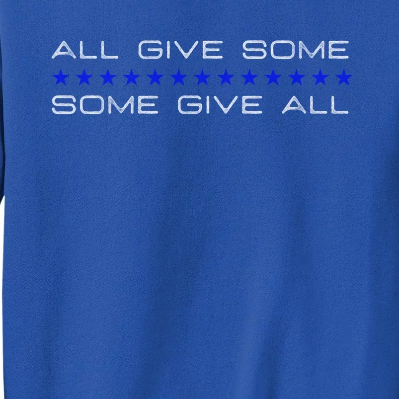 All Gave Some Some Gave All Thin Blue Line Cute Gift Tall Sweatshirt