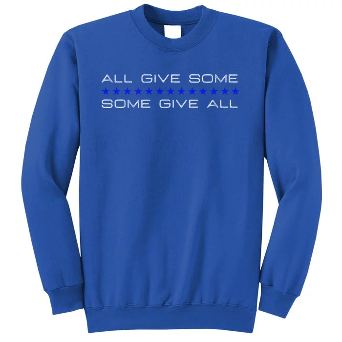 All Gave Some Some Gave All Thin Blue Line Cute Gift Tall Sweatshirt