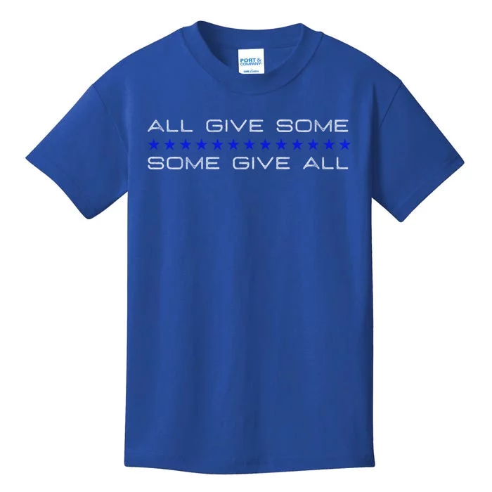 All Gave Some Some Gave All Thin Blue Line Cute Gift Kids T-Shirt