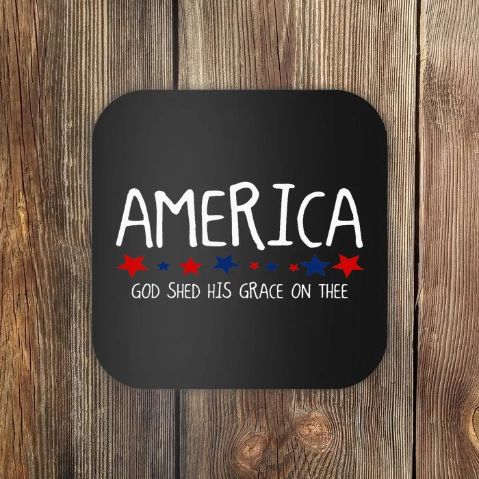 America God Shed His Grace on Thee Tee 4th of July Coaster