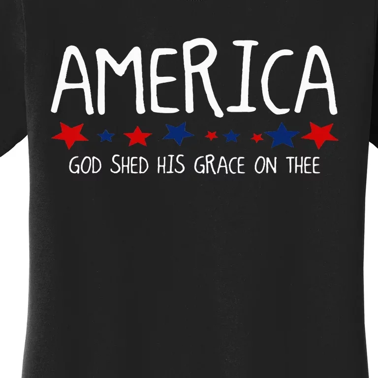 America God Shed His Grace on Thee Tee 4th of July Women's T-Shirt