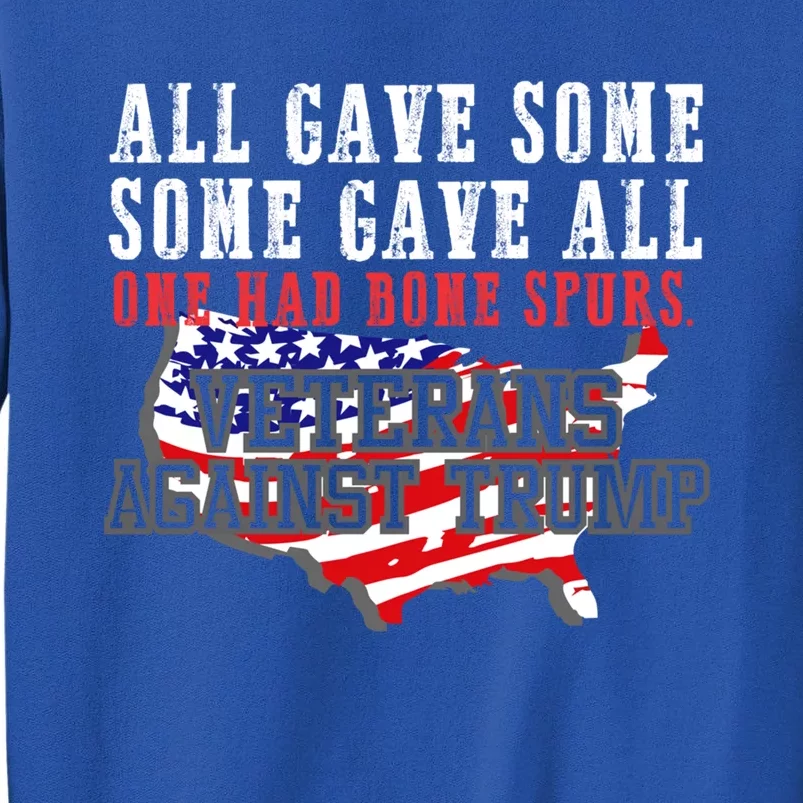 All Gave Some Veterans Against Trump Anti Trump 2020 86 45 Gift Sweatshirt