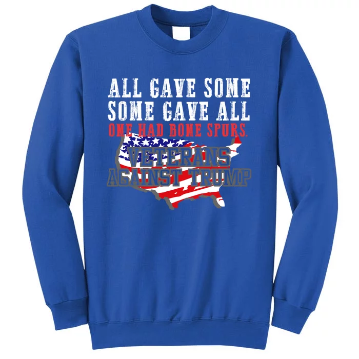 All Gave Some Veterans Against Trump Anti Trump 2020 86 45 Gift Sweatshirt