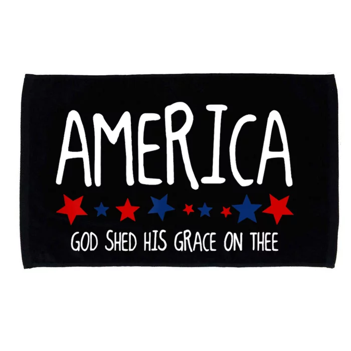 America God Shed His Grace On Thee Tee 4th Of July Microfiber Hand Towel