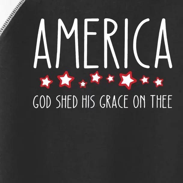 America God Shed His Grace On Thee Toddler Fine Jersey T-Shirt