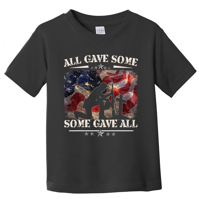 All Gave Some Some Gave All Veteran & Memorial's Day Toddler T-Shirt