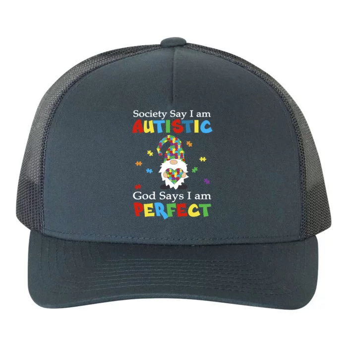 Autism Gnome Society Say I'm Autistic God Says I'm Perfect Yupoong Adult 5-Panel Trucker Hat