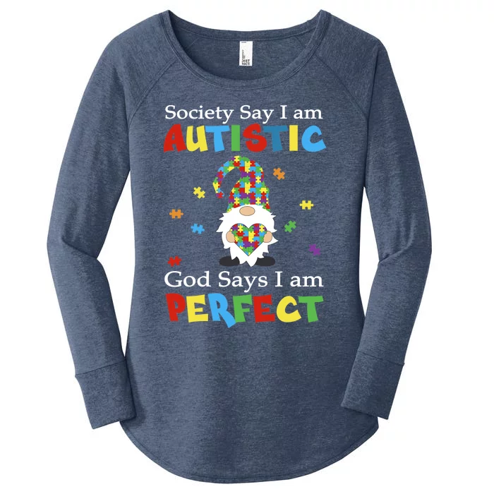 Autism Gnome Society Say I'm Autistic God Says I'm Perfect Women's Perfect Tri Tunic Long Sleeve Shirt