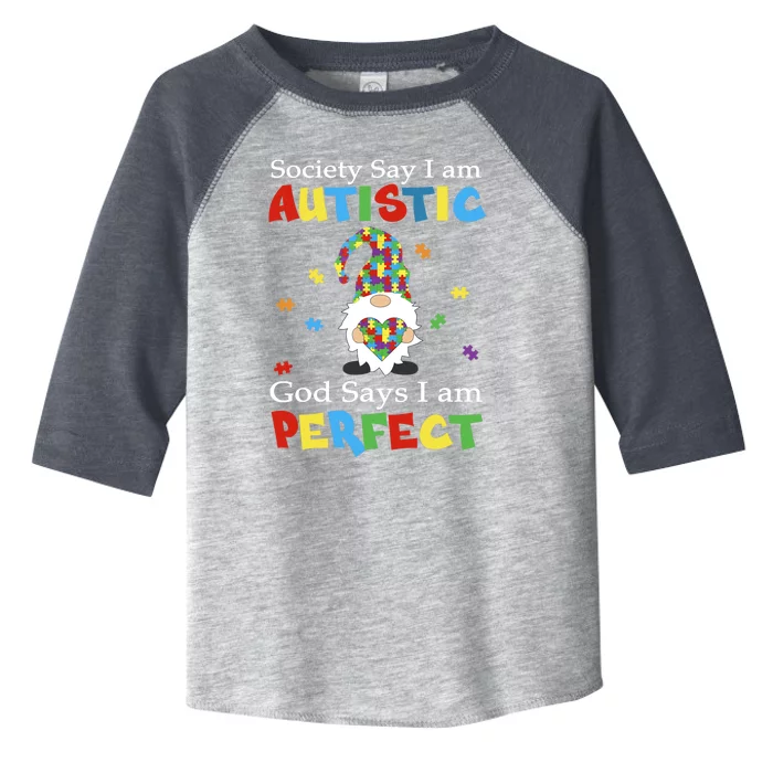 Autism Gnome Society Say I'm Autistic God Says I'm Perfect Toddler Fine Jersey T-Shirt