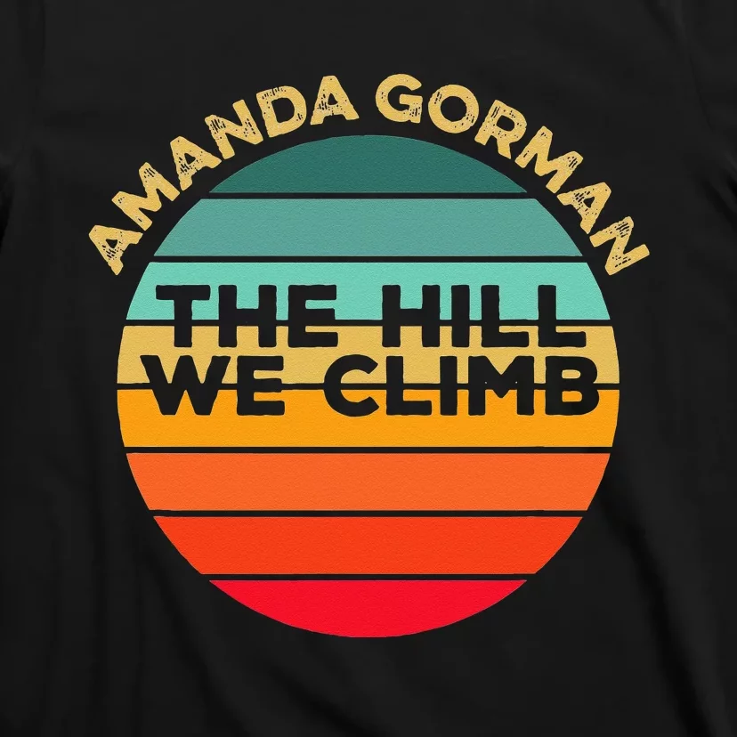 Amanda Gorman The Hill We Climb Inauguration Poem January 20 T-Shirt