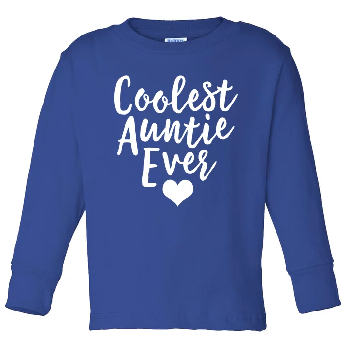 Aunt Gift The Coolest Auntie Ever Gift Toddler Long Sleeve Shirt