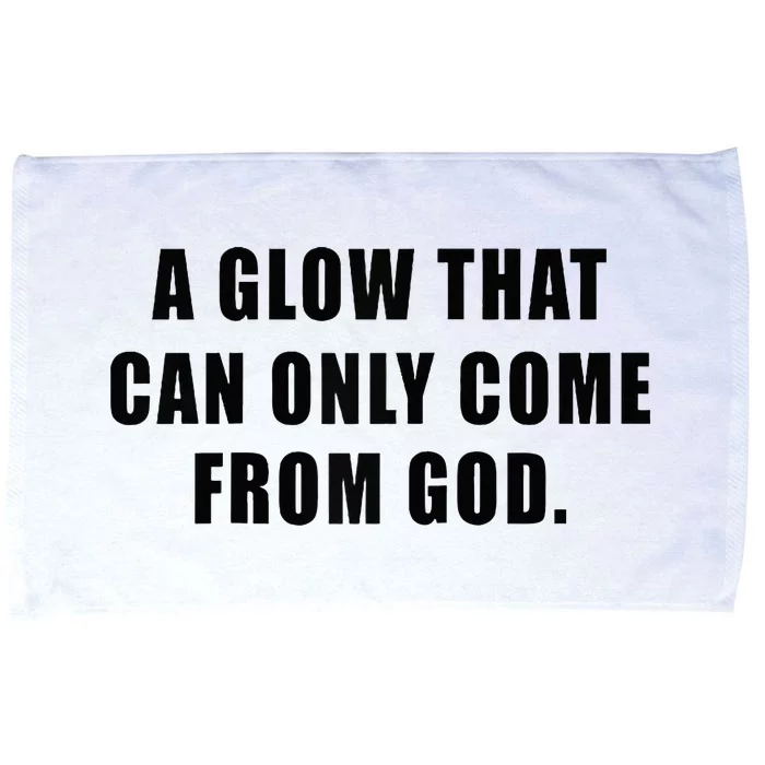 A Glow That Can Only Come From God Christian Microfiber Hand Towel