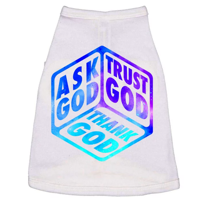 Ask God Trust God Thank God Christian Faith Believer Jesus Doggie Tank